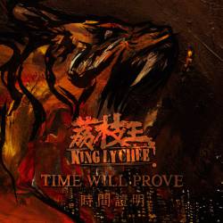 King Ly Chee : Time Will Prove